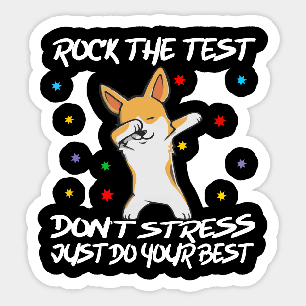Rock The Test Don t Stress Just Do Your Best Corgi Dog Lover rock-the-test-don-t-stress-just-do-your-best-corgi-dog-lover
